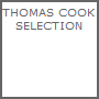 THOMAS COOK
   SELECTION