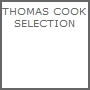 THOMAS COOK
   SELECTION