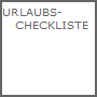 URLAUBS-
   CHECKLISTE